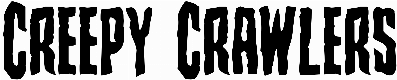 Creepy Crawlers