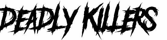 Deadly Killers