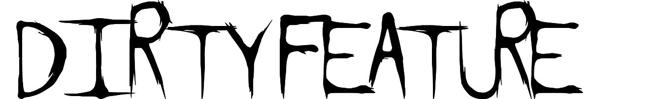 Dirty Feature