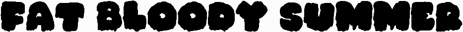 Fat Bloody Summer