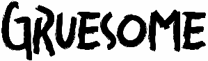 Gruesome