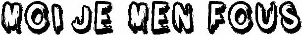 Moi je men fous