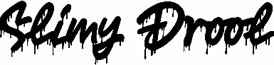 Slimy Drool