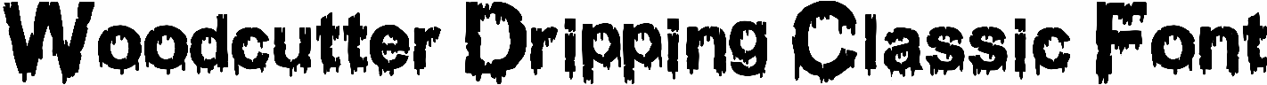 Woodcutter Dripping Classic Font