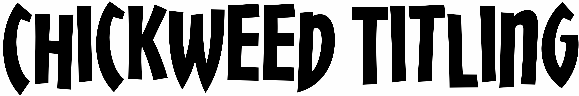 Chickweed Titling