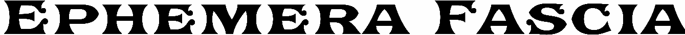 Ephemera Fascia
