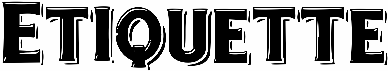 Etiquette