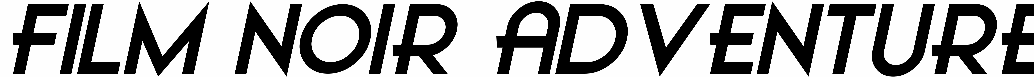 Film Noir Adventure