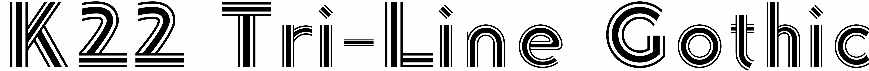 K22 Tri-Line Gothic