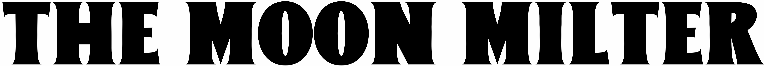 The Moon Milter