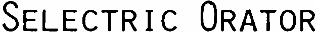 Selectric Orator