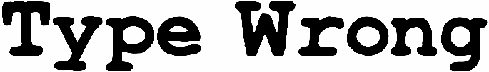 Type Wrong
