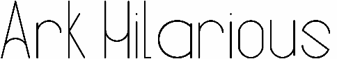 Ark Hilarious