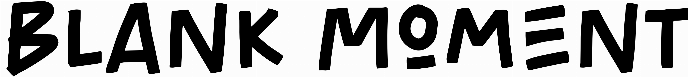 Blank Moment