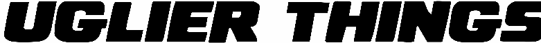 Uglier Things