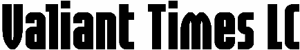 Valiant Times LC