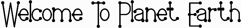 Welcome To Planet Earth