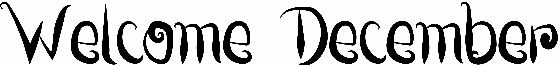 Welcome December