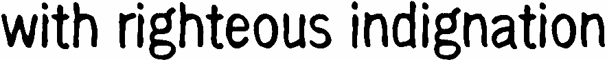 With Righteous Indignation