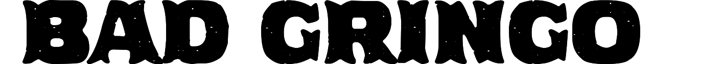 Bad Gringo