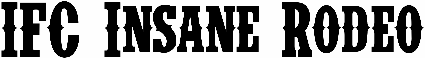 IFC Insane Rodeo