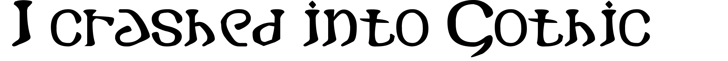 I crashed into Gothic