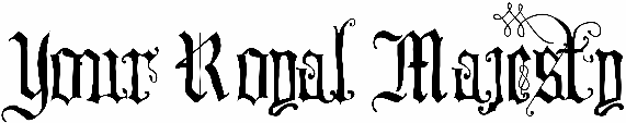 Your Royal Majesty