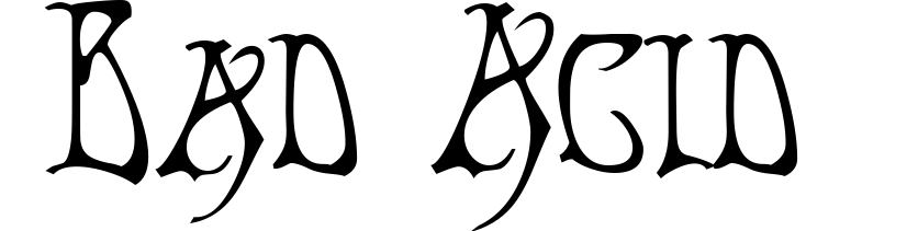 Bad Acid