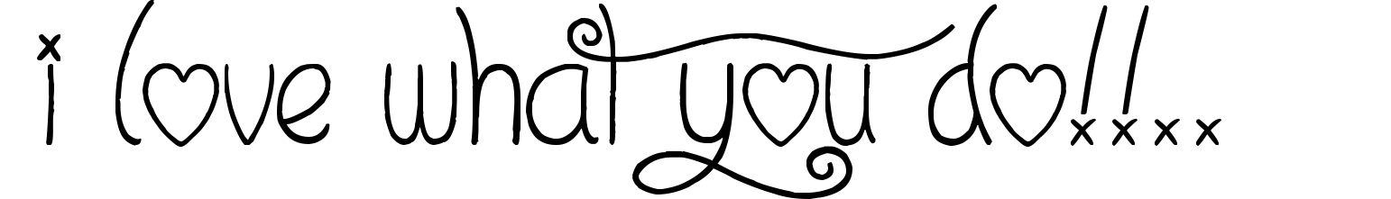 I Love What You Do!!..
