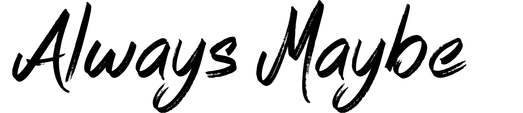 Always Maybe