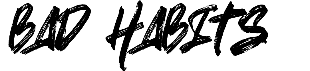 Bad Habits