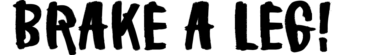 Brake a leg!