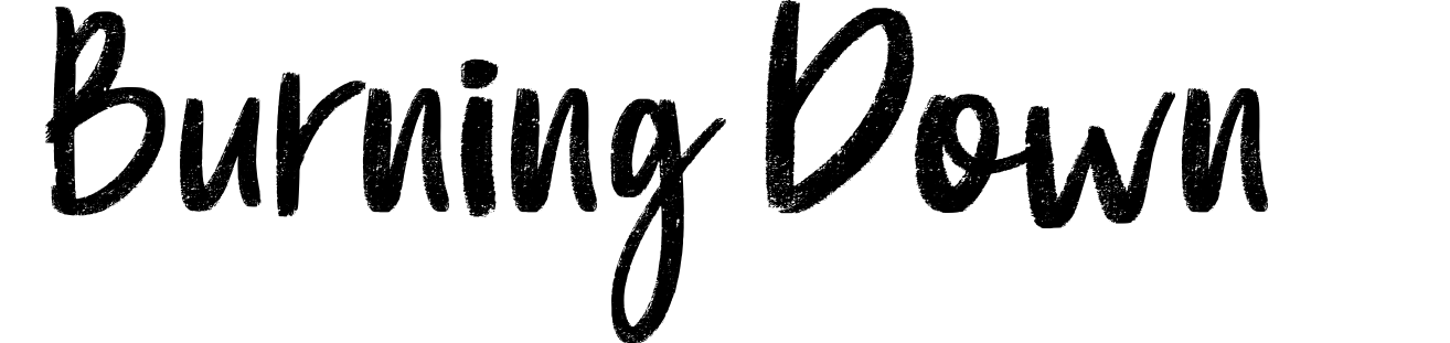 Burning Down