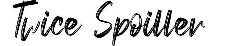 Twice Spoiller