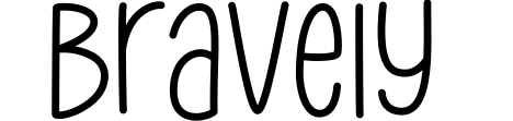 Bravely