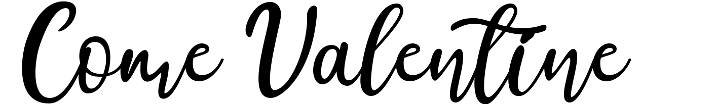 Come Valentine