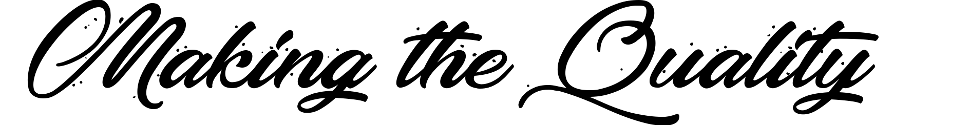 Making the Quality
