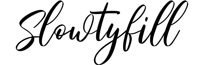 Slowtyfill
