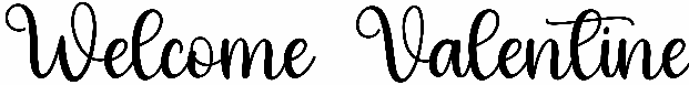 Welcome Valentine