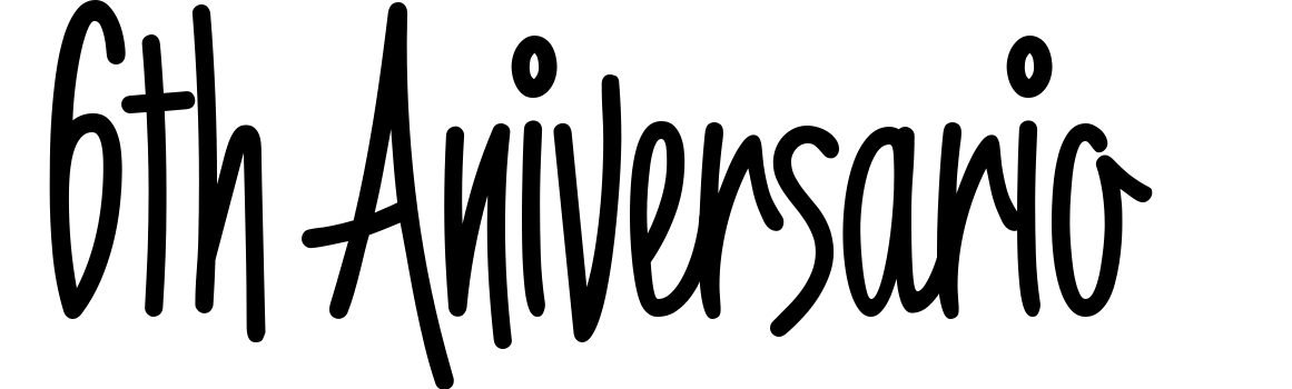 6th Aniversario