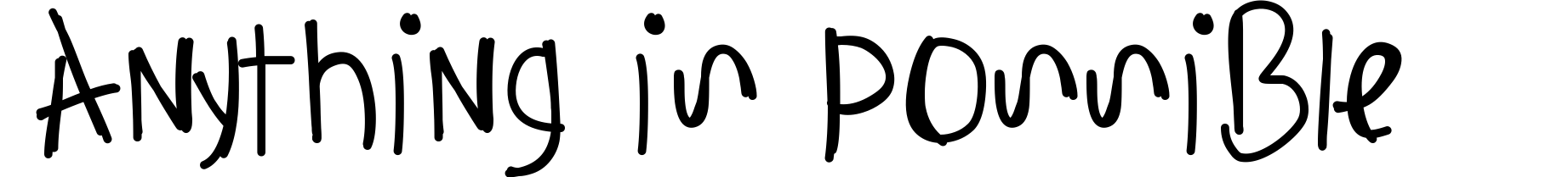 Anything Is Possible