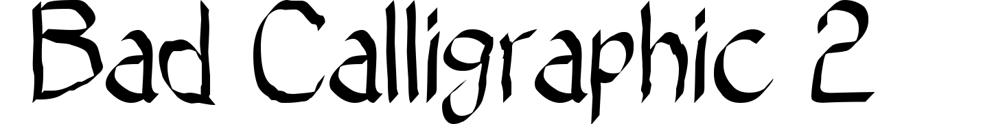 Bad Calligraphic 2