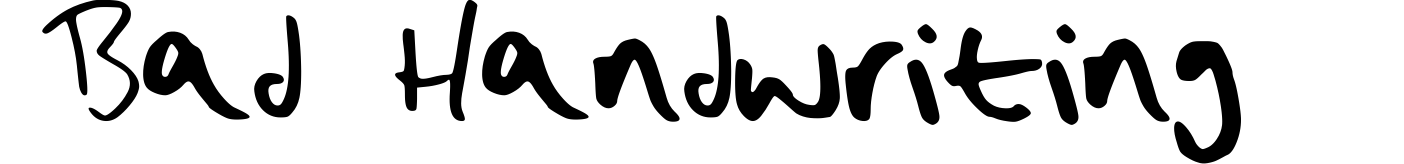 Bad Handwriting