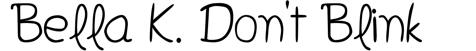 Bella K. Don't Blink