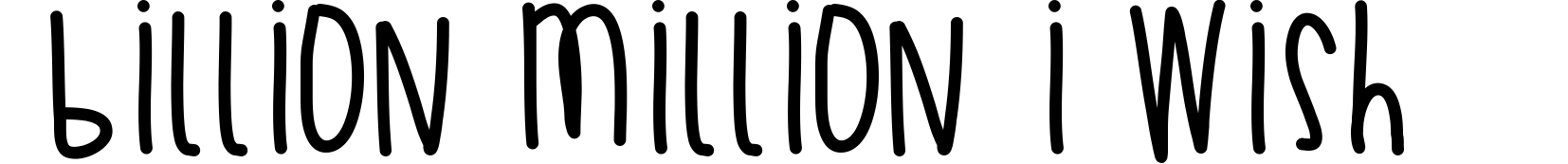 Billion Million I Wish