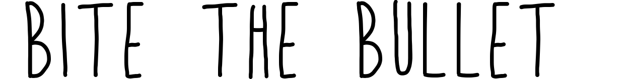 Bite the Bullet