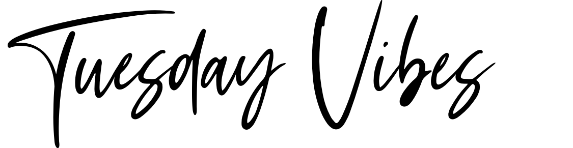 Tuesday Vibes