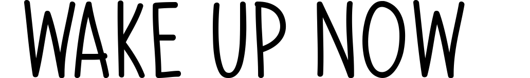Wake Up Now
