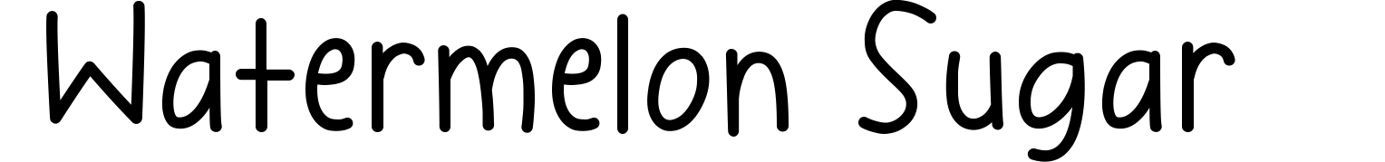 Watermelon Sugar