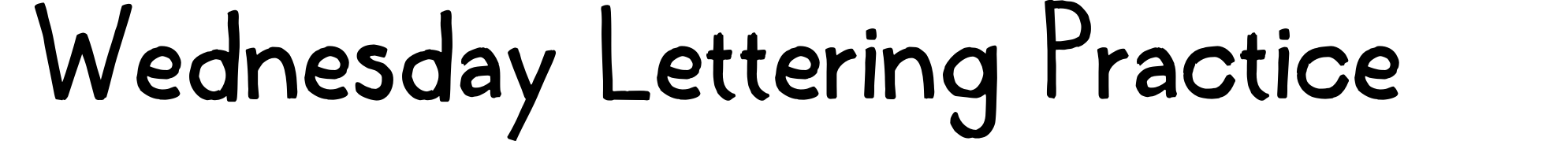 Wednesday Lettering Practice
